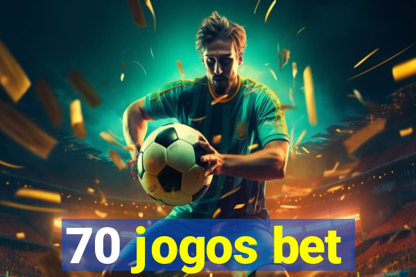 70 jogos bet